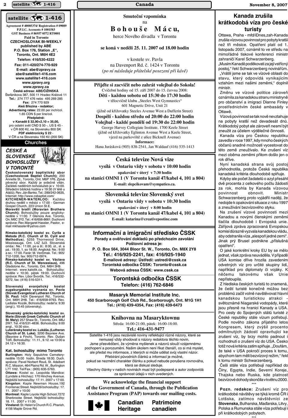 : 274 777 476 nebo 495 269 285 Fax: 274 770 929 Ale Bfiezina - redaktor; Advertising rates: 22.00 per inch/col. 1.65 CDN $ per line/col.