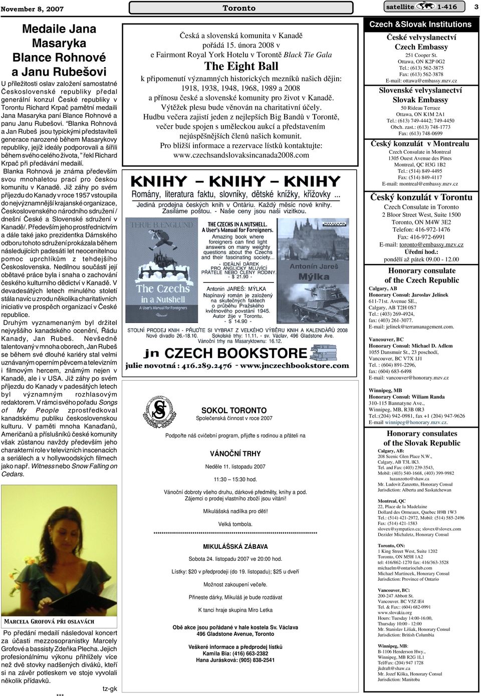 Blanka Rohnová a Jan Rube jsou typick mi pfiedstaviteli generace narozené bûhem Masarykovy republiky, jejíï ideály podporovali a ífiili bûhem svého celého Ïivota, fiekl Richard Krpaã pfii pfiedávání