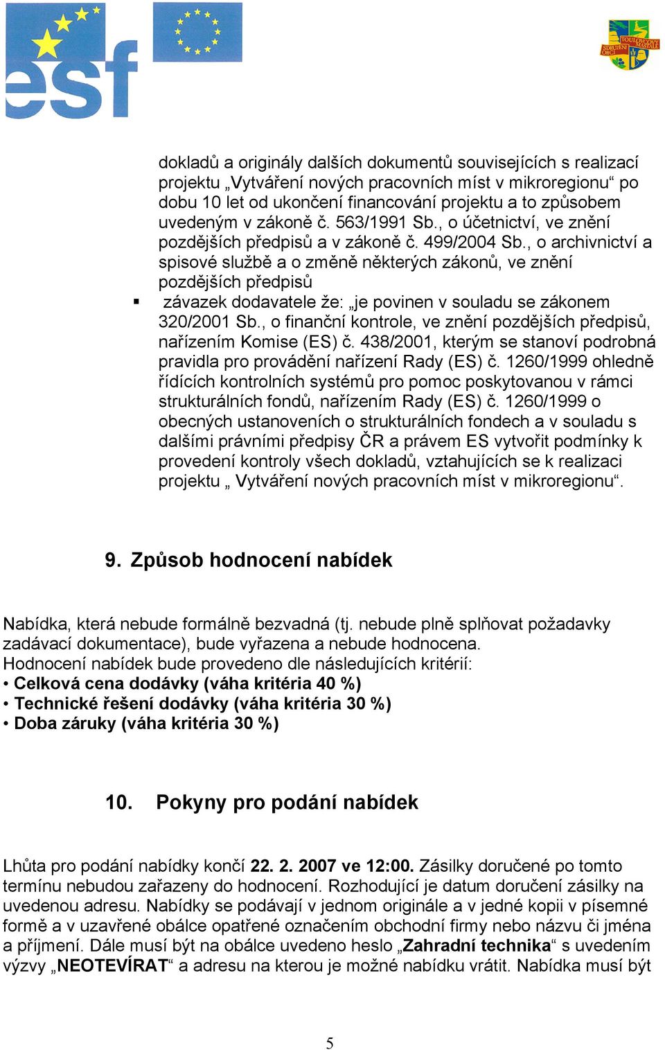 , o archivnictví a spisové službě a o změně některých zákonů, ve znění pozdějších předpisů závazek dodavatele že: je povinen v souladu se zákonem 320/2001 Sb.