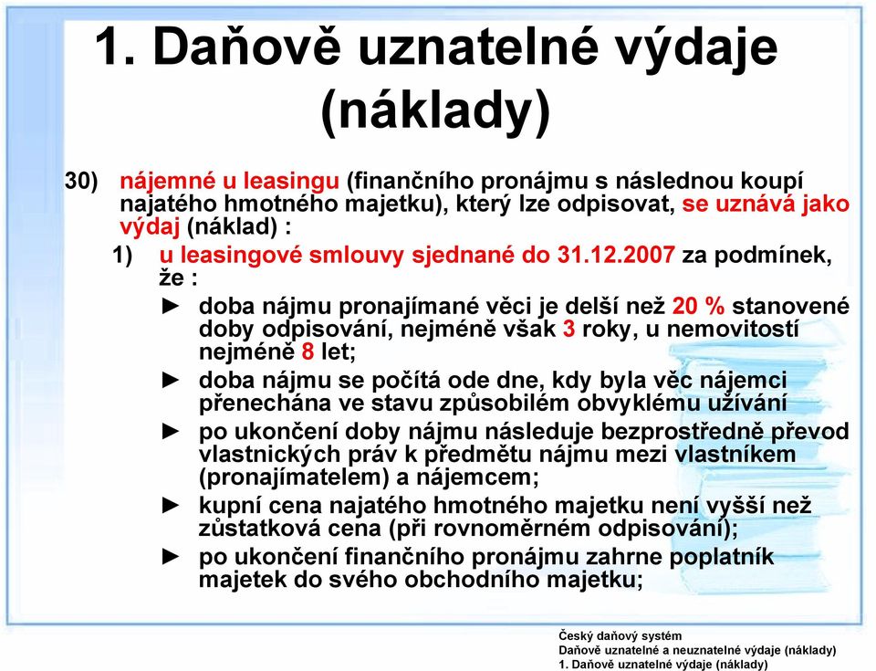 věc nájemci přenechána ve stavu způsobilém obvyklému užívání po ukončení doby nájmu následuje bezprostředně převod vlastnických práv k předmětu nájmu mezi vlastníkem (pronajímatelem) a