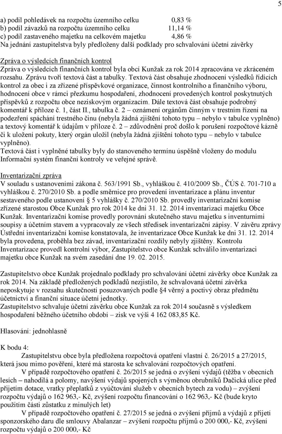 Zprávu tvoří textová část a tabulky.