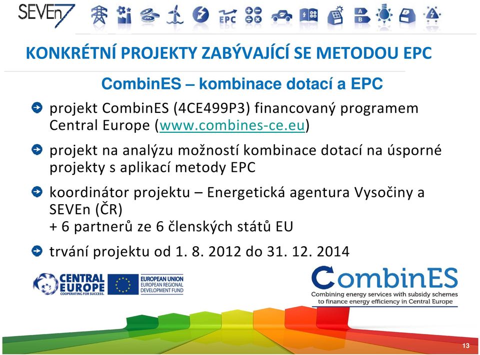 eu) projekt na analýzu možností kombinace dotací na úsporné projekty s aplikací metody EPC koordinátor