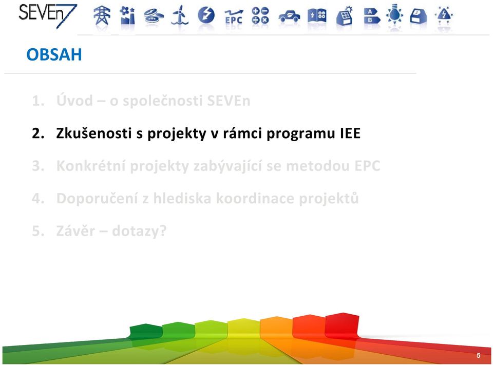 Konkrétní projekty zabývající se metodou EPC 4.