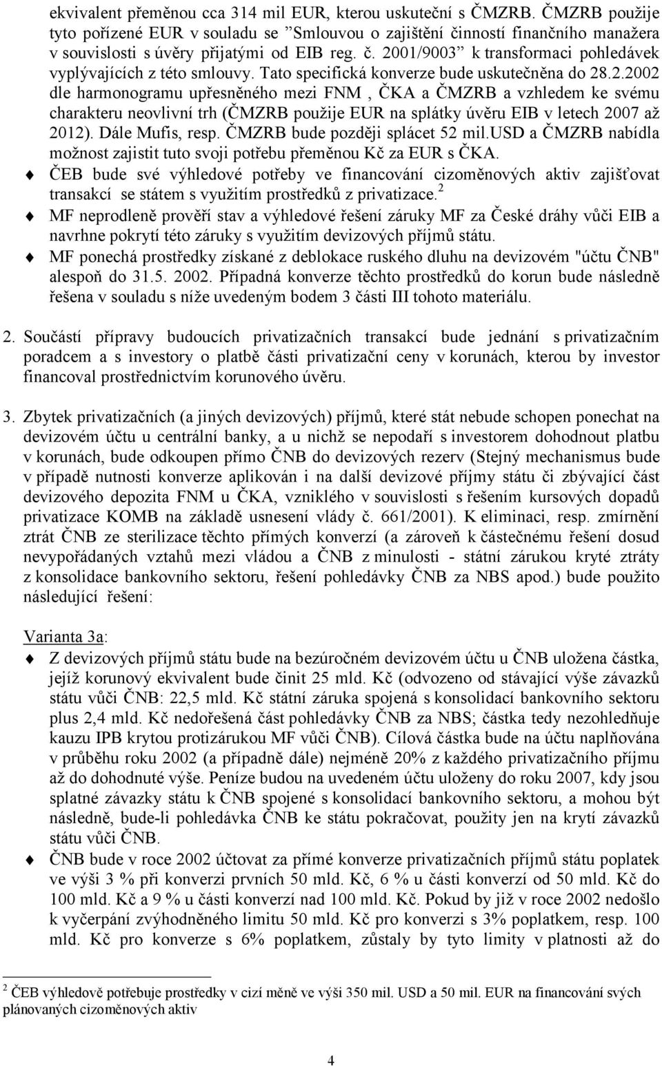 Tato specifická konverze bude uskutečněna do 28
