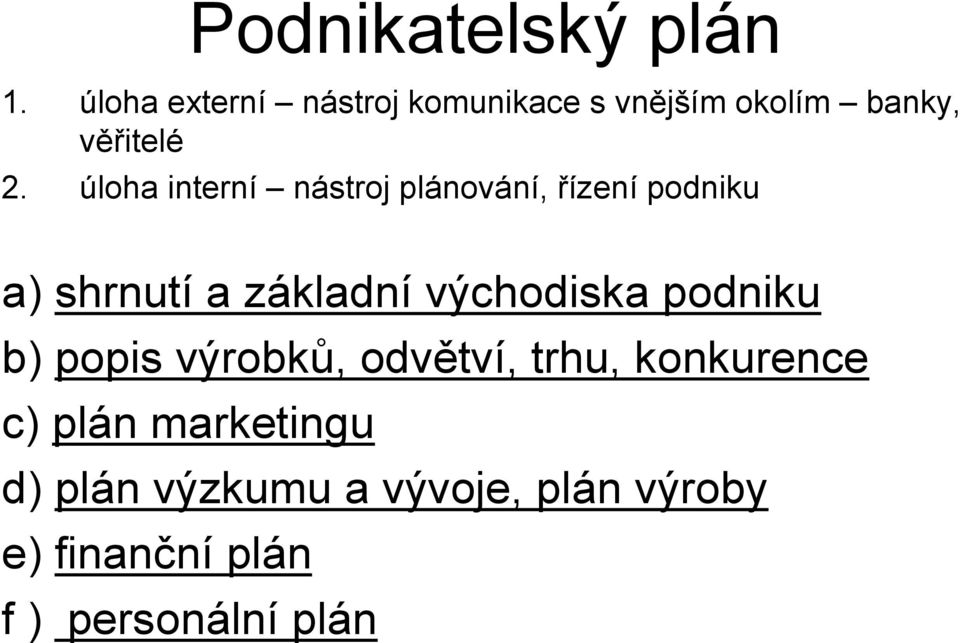 úloha interní nástroj plánování, řízení podniku a) shrnutí a základní