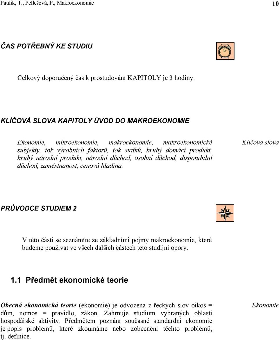 důchod, osobní důchod, disponibilní důchod, zaměstnanost, cenová hladina.