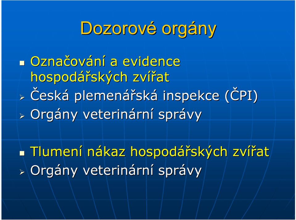 inspekce (ČPI)( Orgány veterinárn rní správy