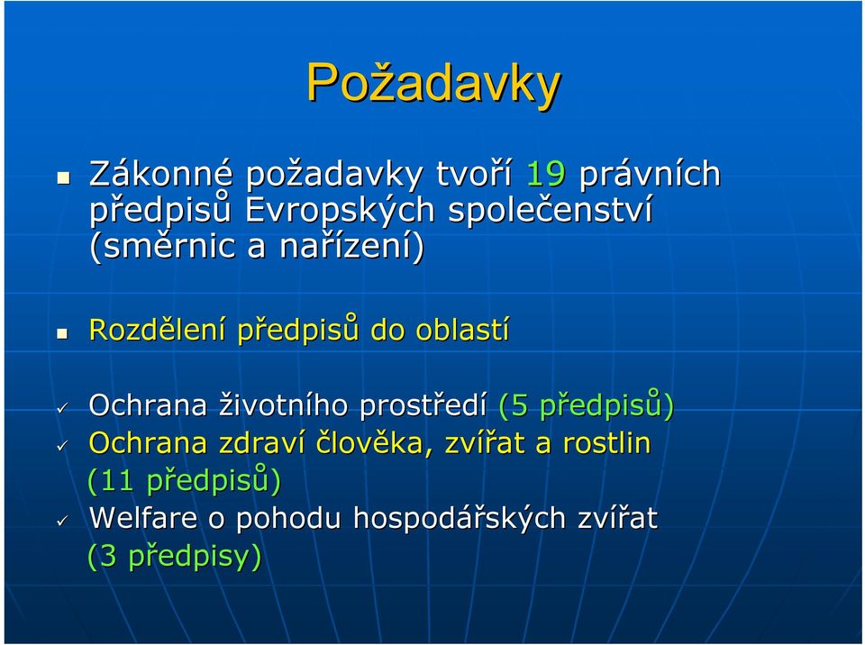 Ochrana životního prostřed edí (5 předpisp edpisů) Ochrana zdraví člověka,