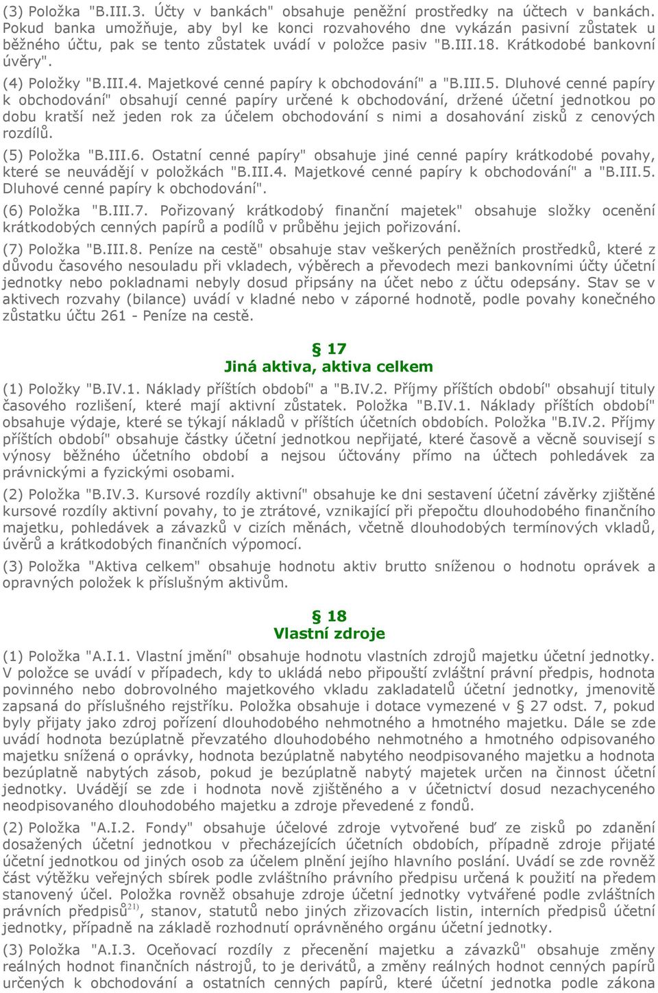 Položky "B.III.4. Majetkové cenné papíry k obchodování" a "B.III.5.