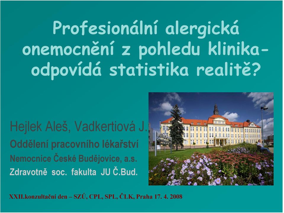 Oddělení pracovního lékařství Nemocnice České Budějovice, a.s. Zdravotně soc.