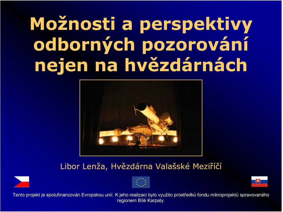 projekt je spolufinancován Evropskou unií.