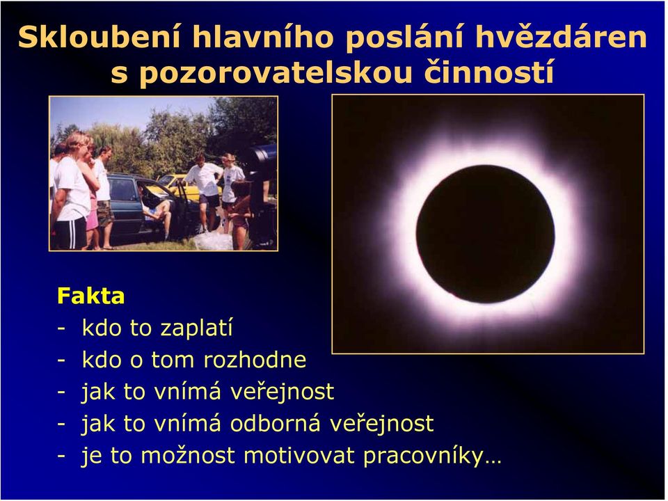 kdo o tom rozhodne - jak to vnímá veřejnost - jak