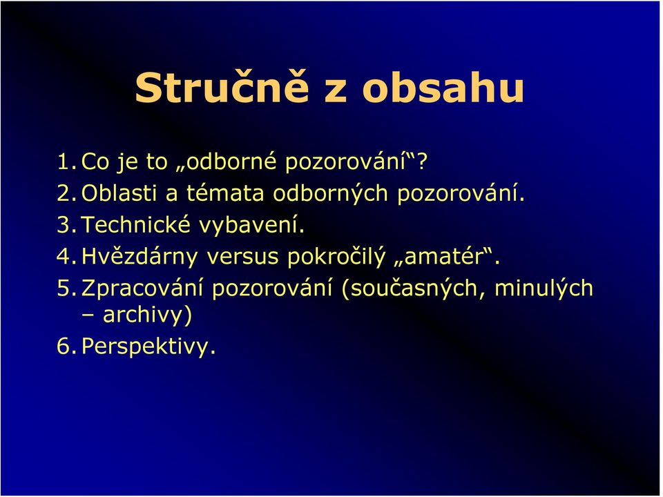 Technické vybavení. 4.