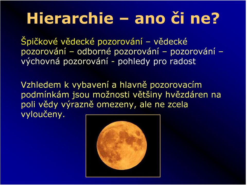 pozorování výchovná pozorování - pohledy pro radost Vzhledem k