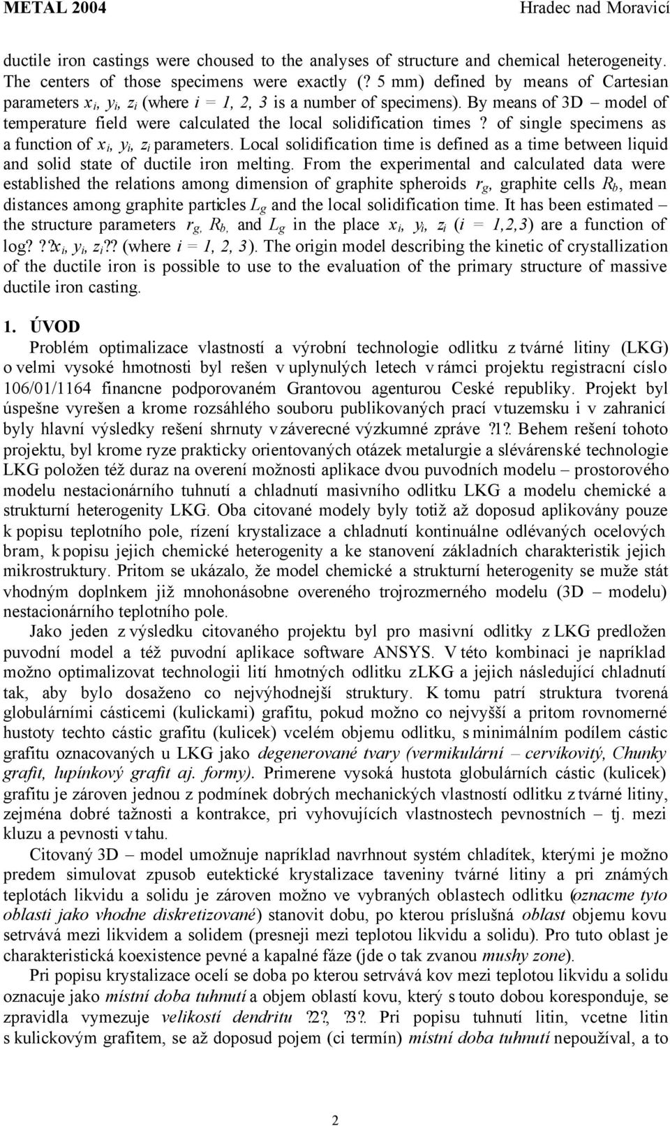 of single specimens as a function of x i, y i, z i parameters. Local solidification time is defined as a time between liquid and solid state of ductile iron melting.