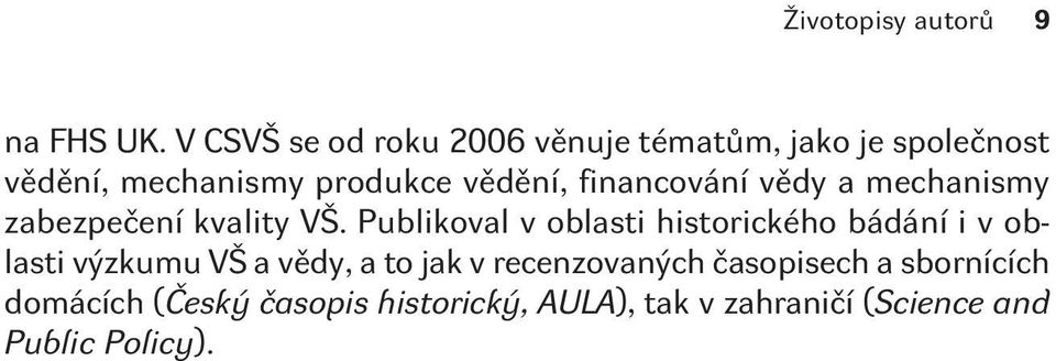 financování vìdy a mechanismy zabezpeèení kvality VŠ.