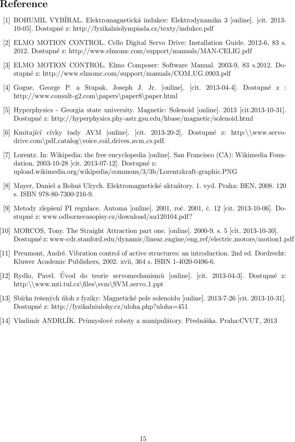 2003-9, 83 s.2012. Dostupné z: http://www.elmomc.com/support/manuals/com UG 0903.pdf [4] Gogue, George P. a Stupak, Joseph J. Jr. [online]. [cit. 2013-04-4]. Dostupné z : http://www.consult-g2.