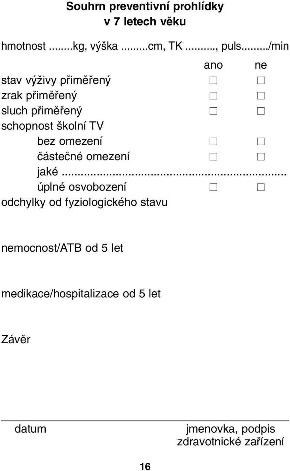 TV bez omezení ãásteãné omezení jaké.