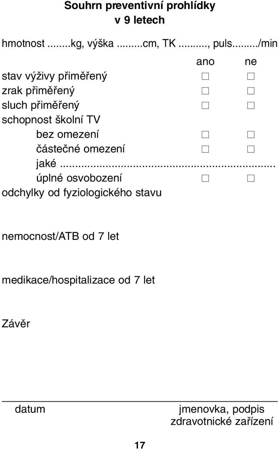 kolní TV bez omezení ãásteãné omezení jaké.