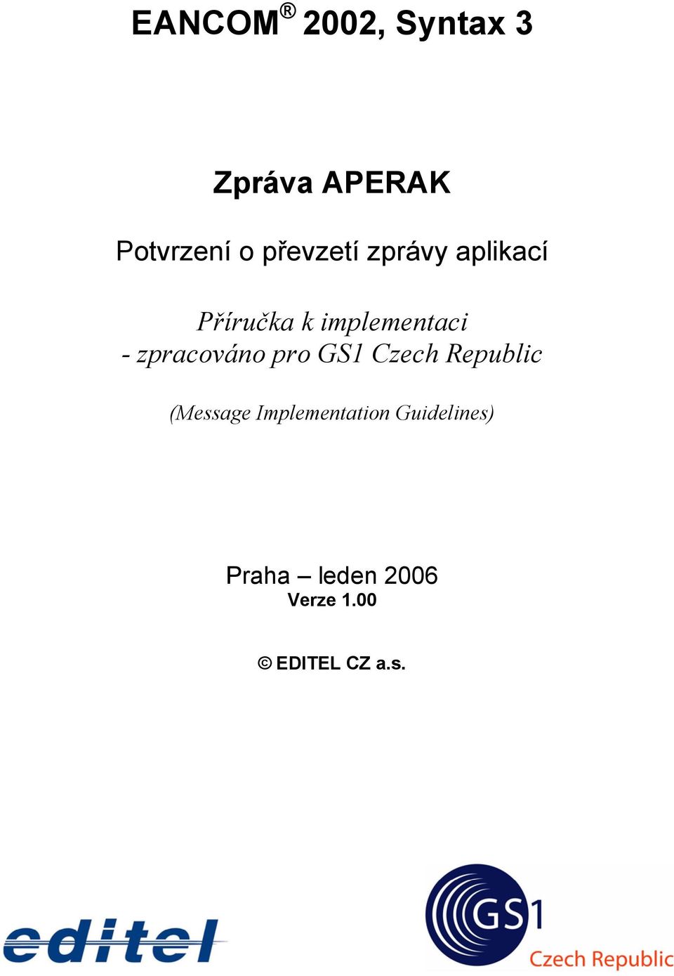 zpracováno pro GS1 Czech Republic (Message