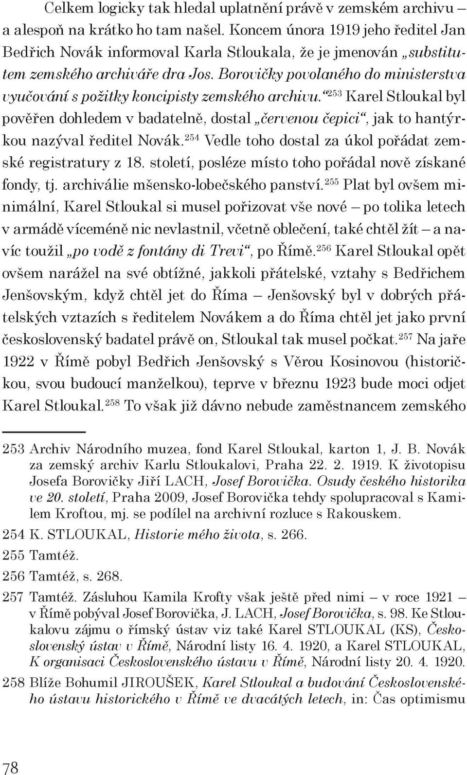 Borovičky povolaného do ministerstva vyučování s požitky koncipisty zemského archivu.