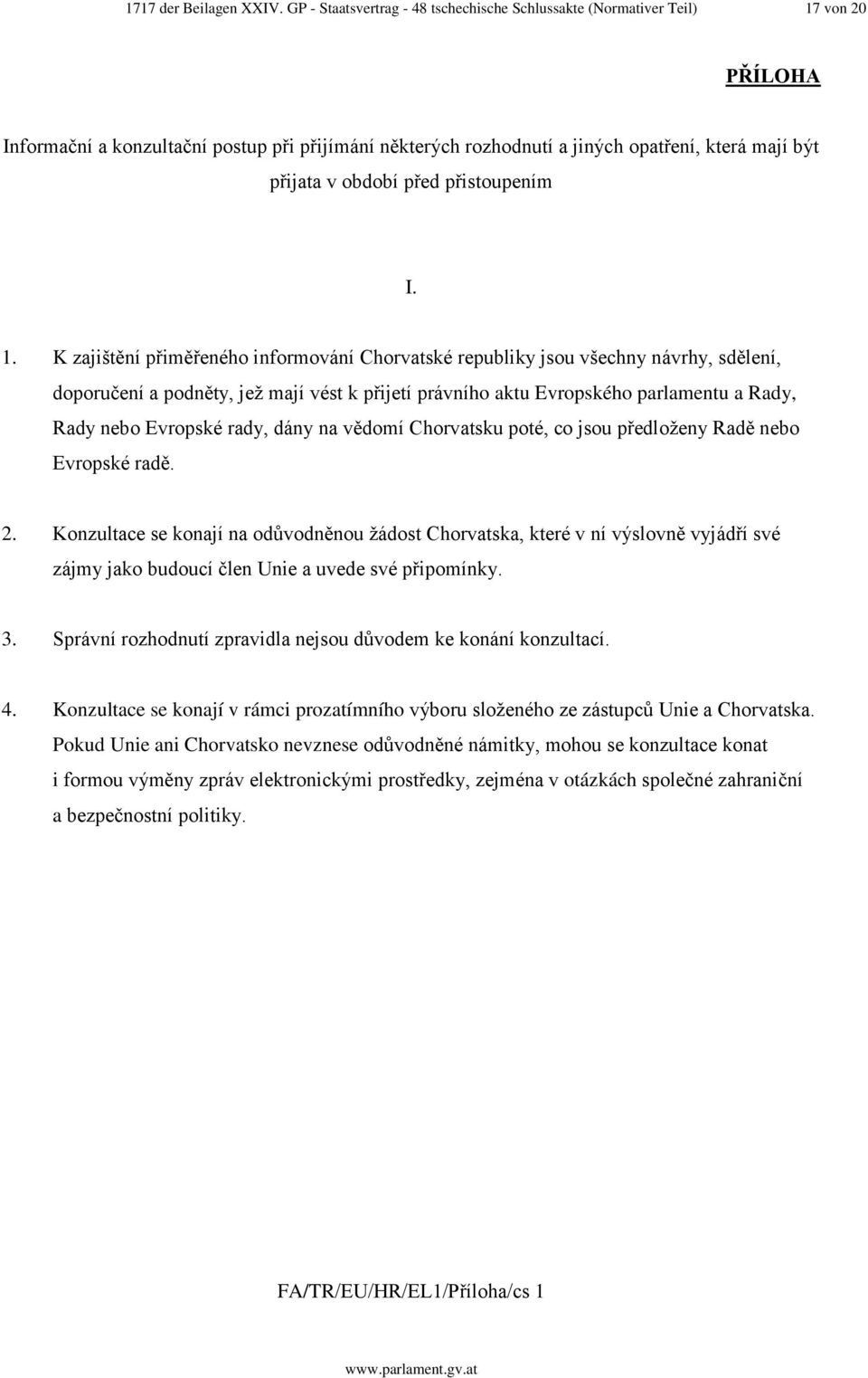období před přistoupením I. 1.