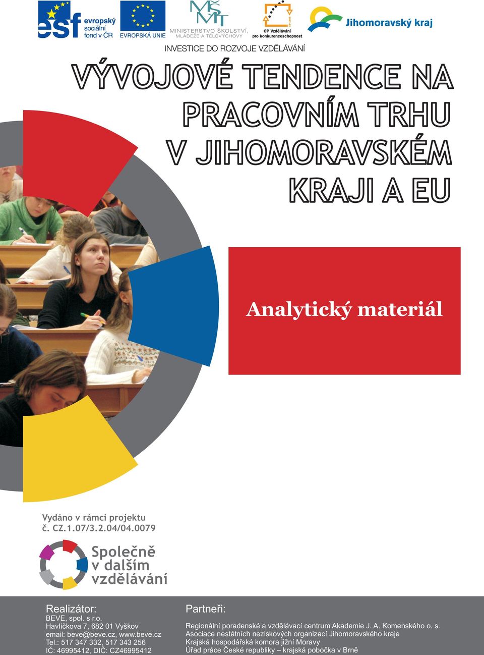 : 517 347 332, 517 343 256 IÈ: 46995412, DIÈ: CZ46995412 Regionální poradenské a vzdìlávací centrum Akademie J. A. Komenského o. s.