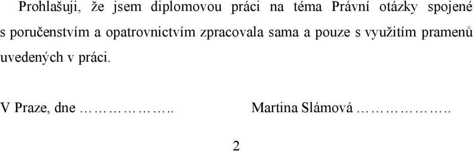 opatrovnictvím zpracovala sama a pouze s