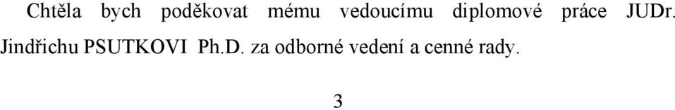 Jindřichu PSUTKOVI Ph.D.