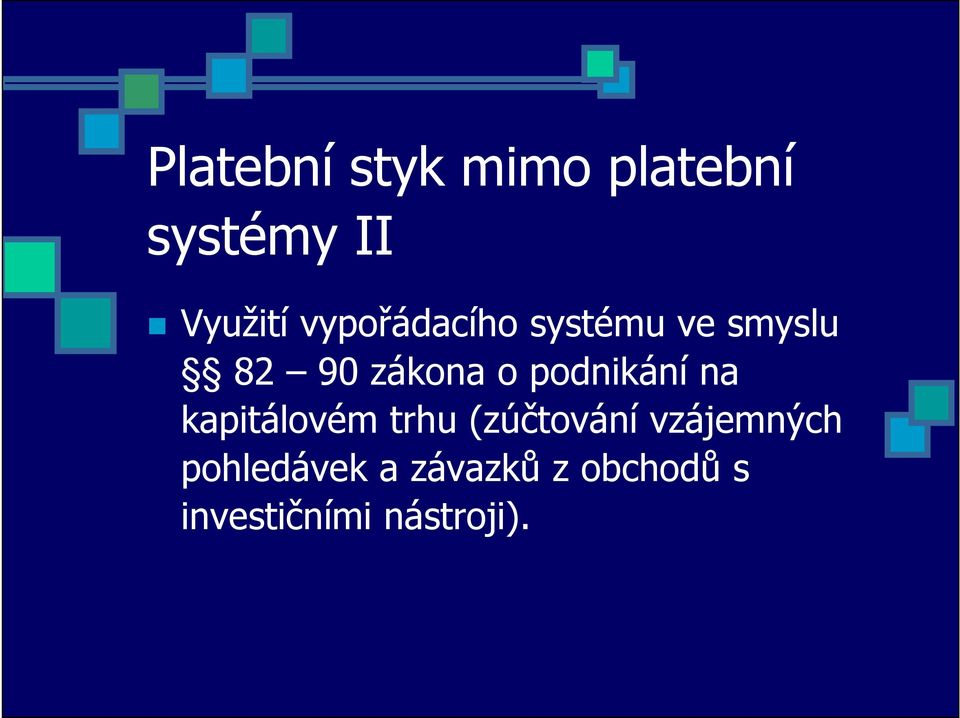 podnikání na kapitálovém trhu (zúčtování