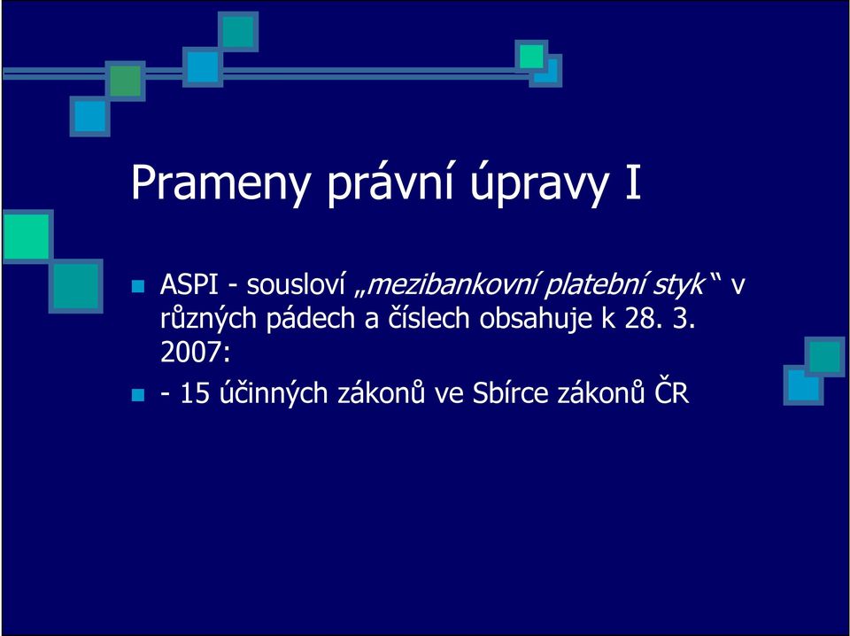 pádech a číslech obsahuje k 28. 3.