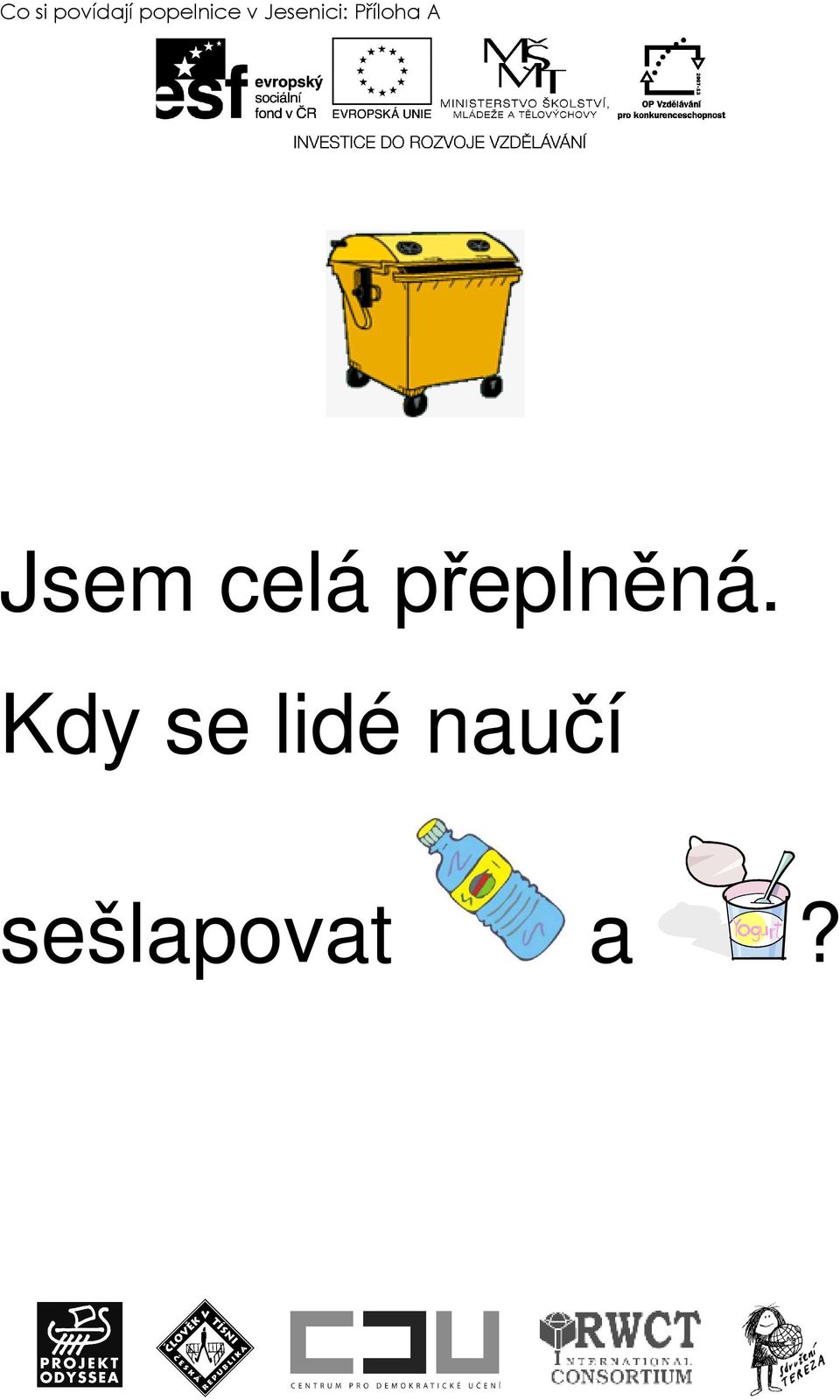 Jsem celá přeplněná.