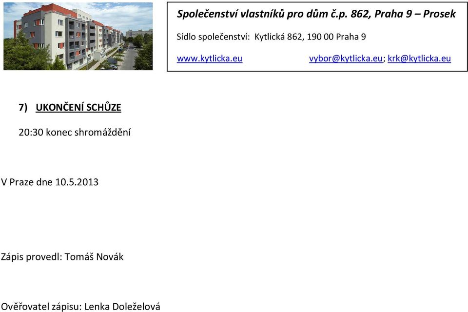 2013 Zápis provedl: Tomáš Novák