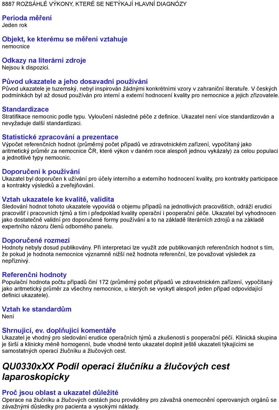 Ukazatel není více standardizován a nevyžaduje další standardizaci.