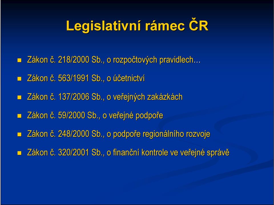 , o veřejných ejných zakázk zkách Zákon č. 59/2000 Sb.