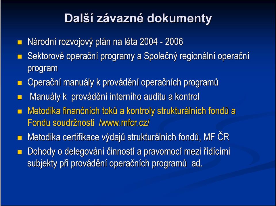 finančních toků a kontroly strukturáln lních fondů a Fondu soudržnosti /www.mfcr mfcr.