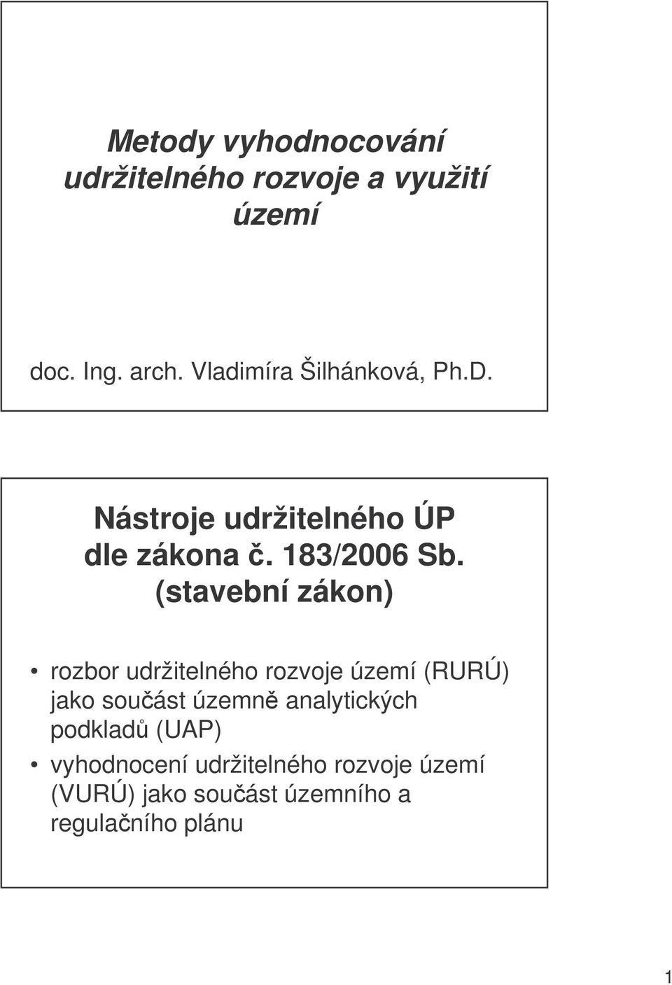 (stavební zákon) rozbor udržitelného rozvoje území (RURÚ) jako souást územn