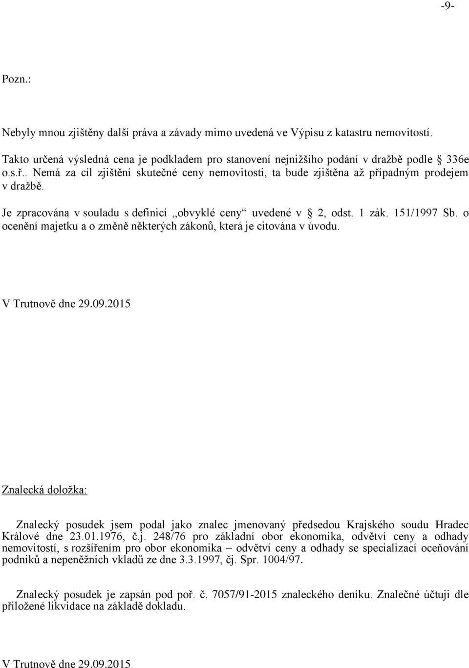 o ocenění majetku a o změně některých zákonů, která je citována v úvodu. V Trutnově dne 29.09.