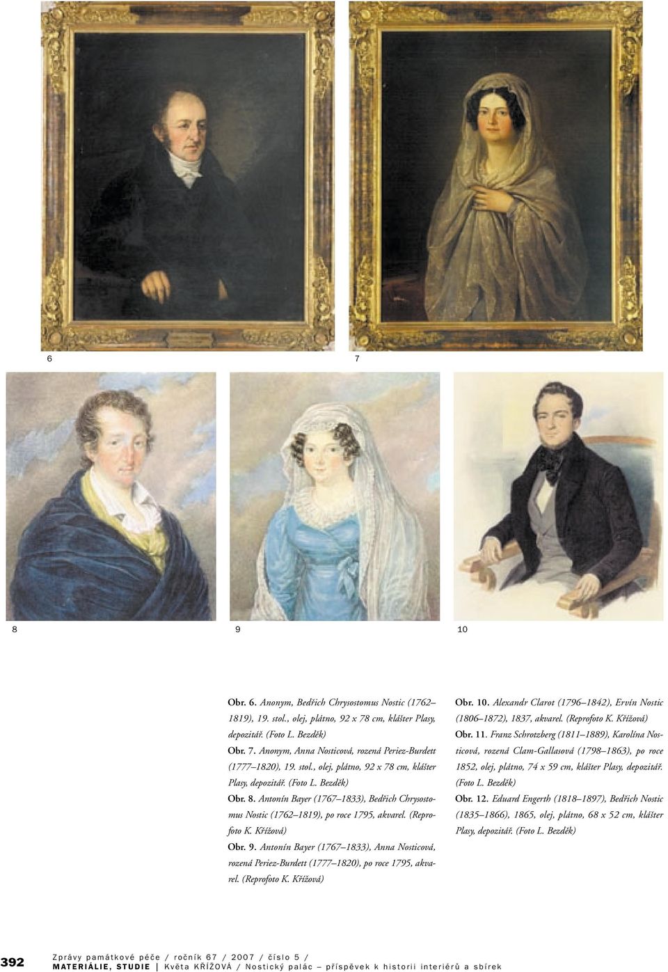 KfiíÏová) Obr. 9. Antonín Bayer (1767 1833), Anna Nosticová, rozená Periez-Burdett (1777 1820), po roce 1795, akvarel. (Reprofoto K. KfiíÏová) Obr. 10.