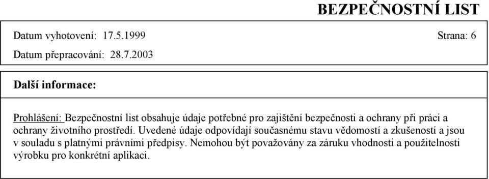 ebné pro zajišt3ní bezpehnosti a ochrany p!i práci a ochrany životního prost!edí.