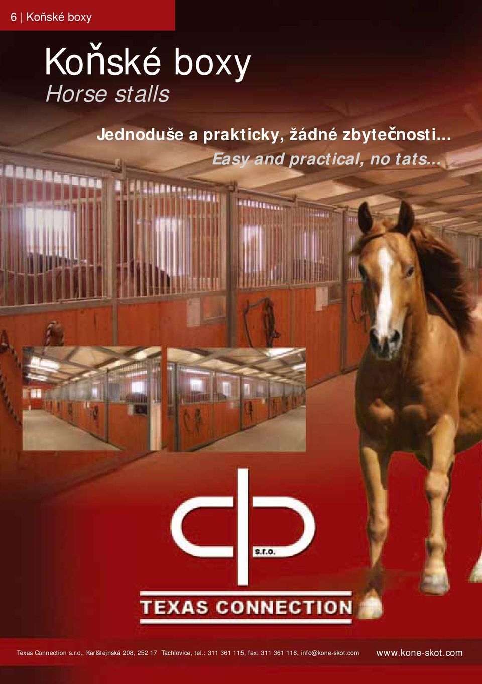 .. Texas Connection s.r.o., Karlštejnská 208, 252 17 Tachlovice, tel.