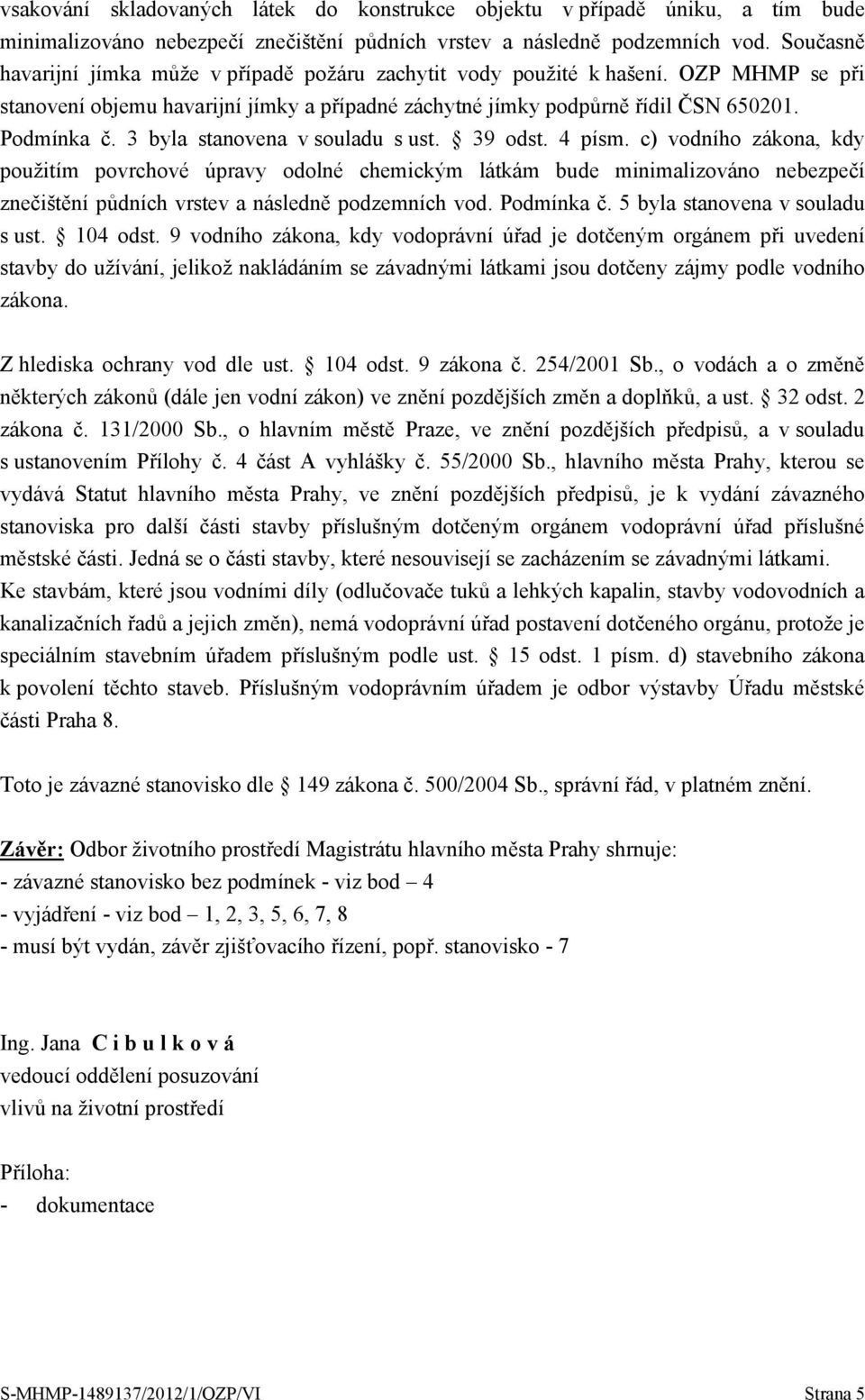 3 byla stanovena v souladu s ust. 39 odst. 4 písm.