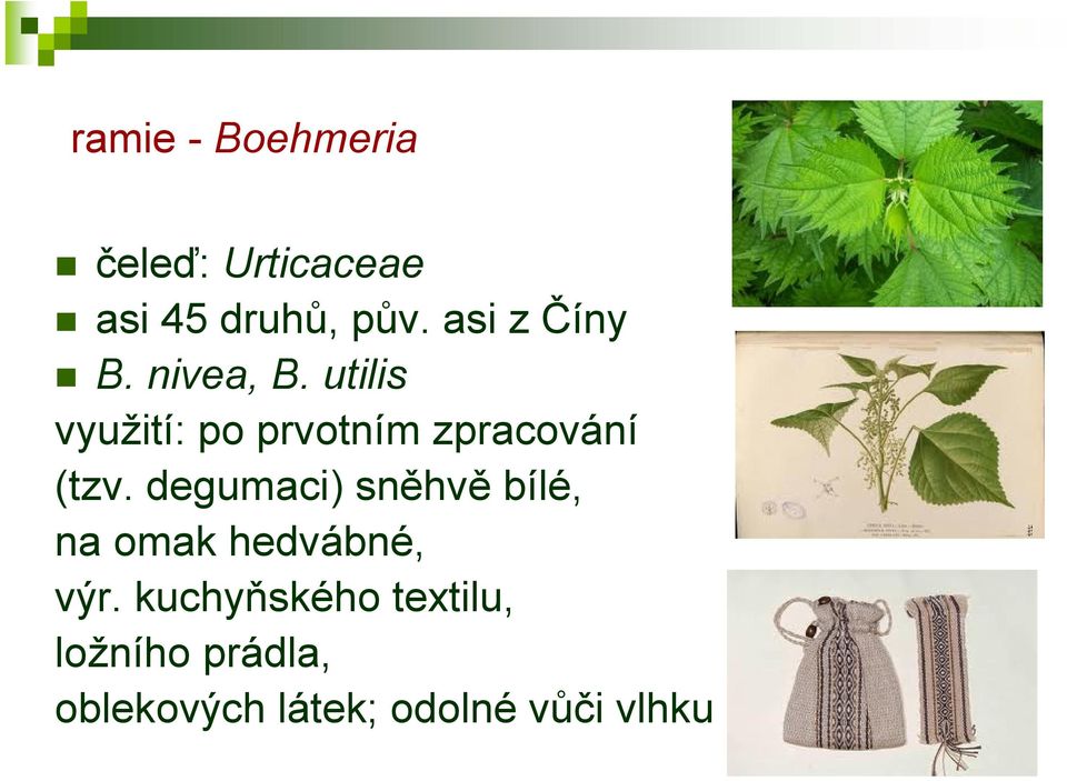 utilis využití: po prvotním zpracování (tzv.