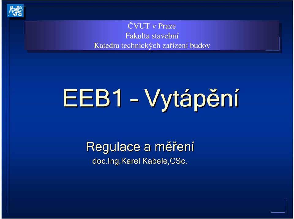 budov EEB1 Vytápění Regulace a