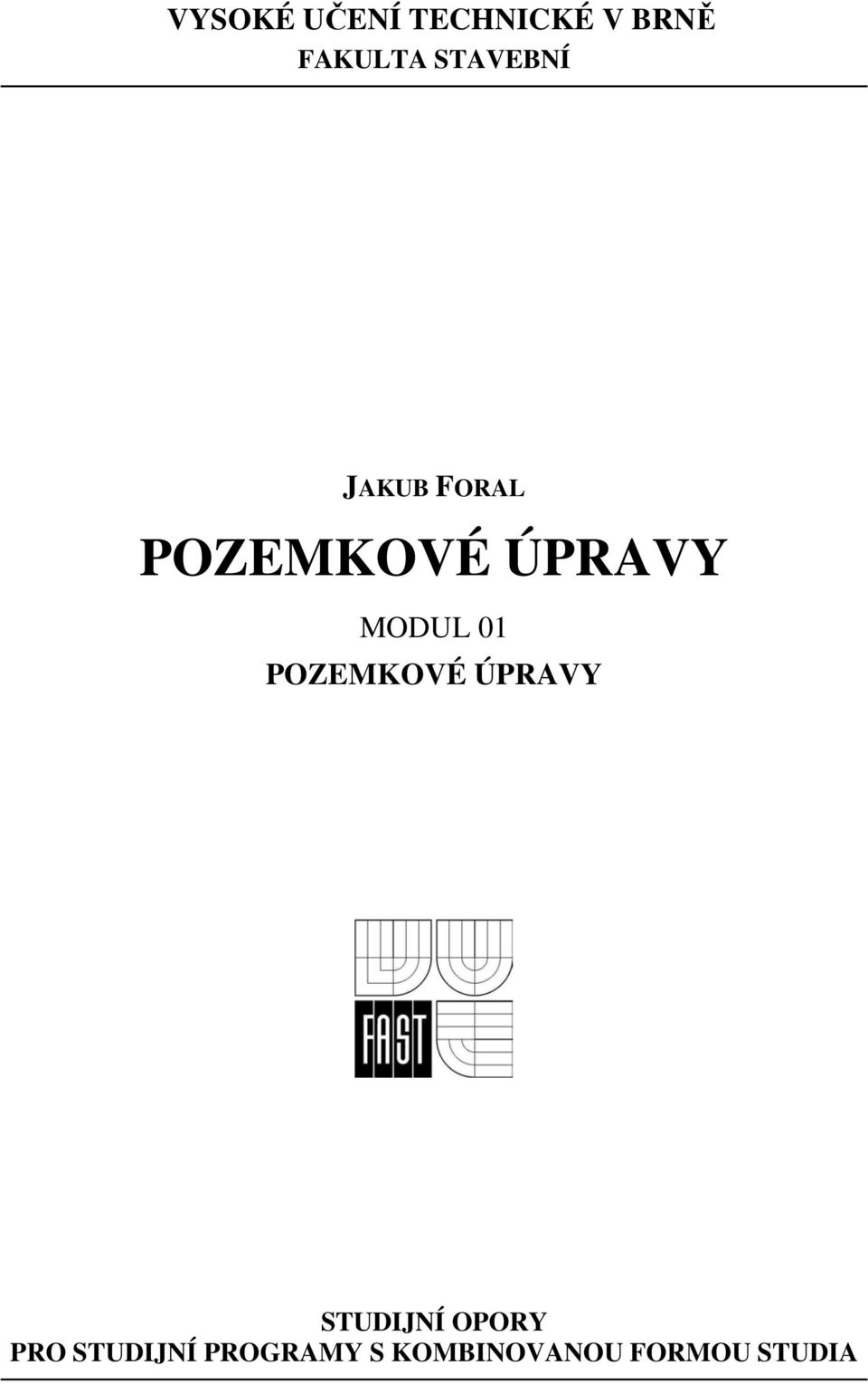 MODUL 01 POZEMKOVÉ ÚPRAVY STUDIJNÍ OPORY