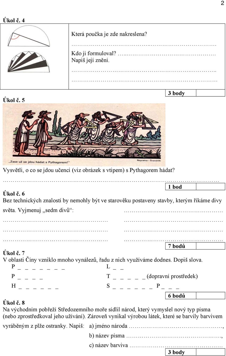 8 Na východním pobřeží Středozemního moře sídlil národ, který vymyslel nový typ písma (nebo zprostředkoval jeho užívání).