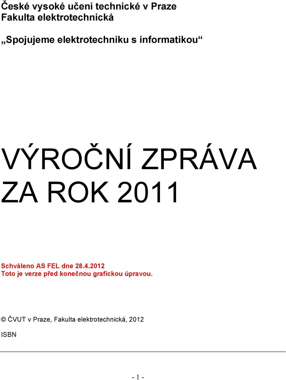 2011 Schváleno AS FEL dne 28.4.