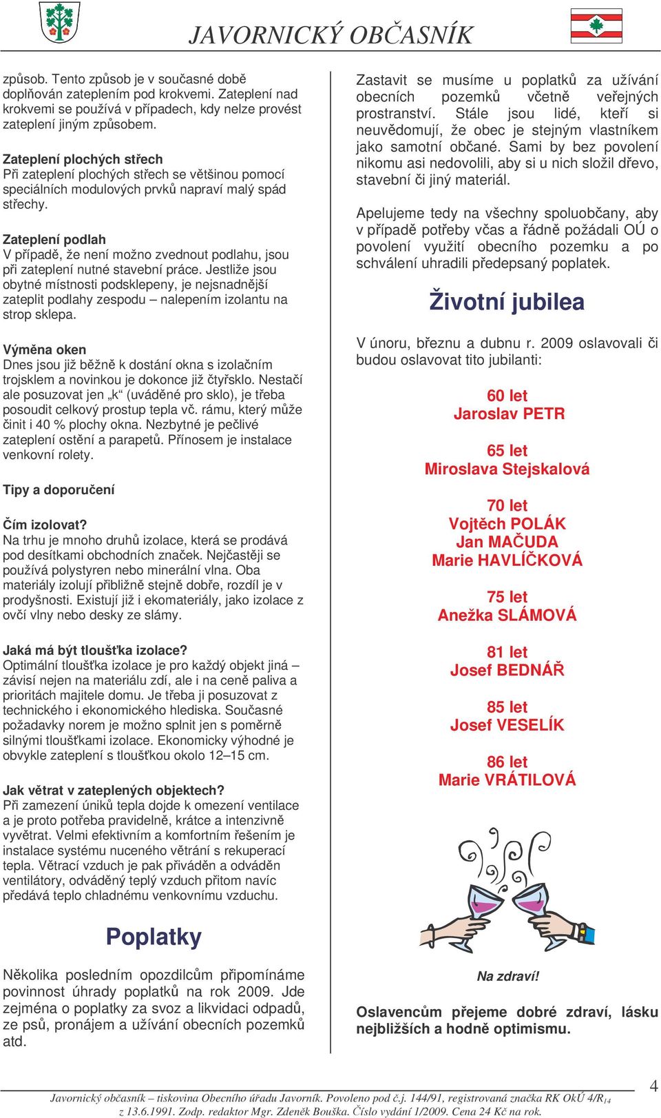 Zateplení podlah V pípad, že není možno zvednout podlahu, jsou pi zateplení nutné stavební práce.