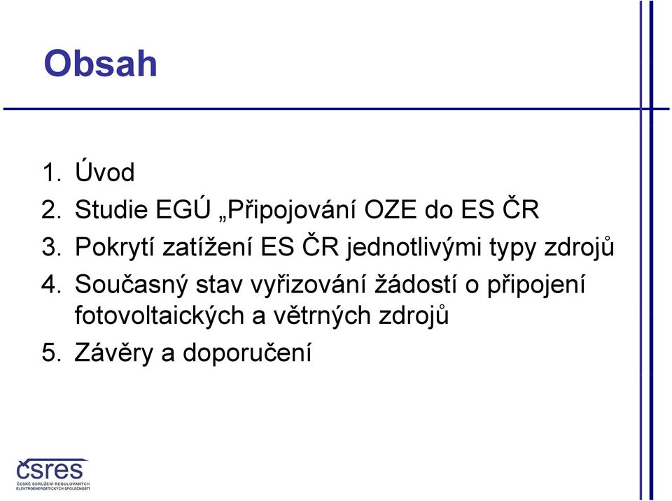 Pokrytí zatížení ES ČR jednotlivými typy zdrojů 4.