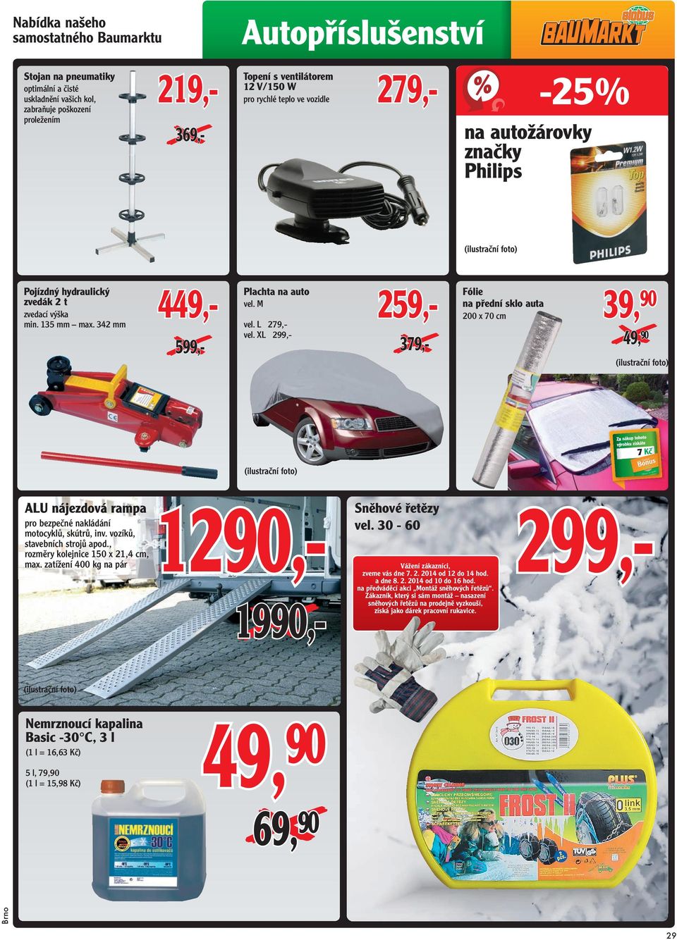 XL 259,- 379,- Fólie na přední sklo auta 200 x 70 cm 39, 90 49, 90 7 ALU nájezdová rampa pro bezpečné nakládání motocyklů, skútrů, inv. vozíků, stavebních strojů apod.
